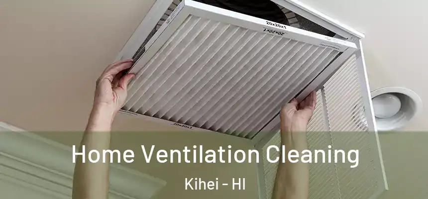  Home Ventilation Cleaning Kihei - HI